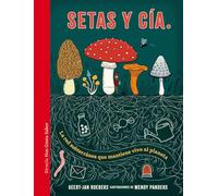 Setas y Cía.: La red subterránea que mantiene vivo al planeta: 75
