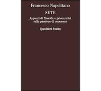 Sete. Appunti di filosofia e psicoanalisi sulla passione di conoscere