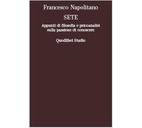 Sete. Appunti di filosofia e psicoanalisi sulla passione di conoscere
