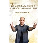 Sete Chaves Para Viver O Extraordin rio De Deus