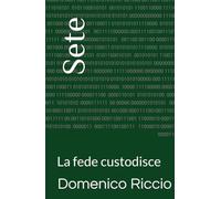 Sete: La fede custodisce