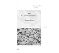 Sete. La mia anima brucia