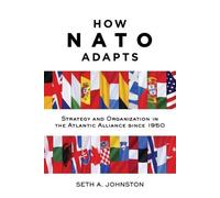 Seth A. Johnston How NATO Adapts (Tascabile)