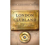 Seth Alexander Thévoz London Clubland (Copertina rigida)