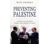 Preventing Palestine: A Political History from Camp David to Oslo