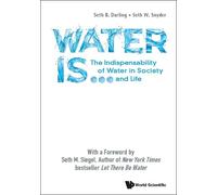 Seth B Darling Water Is...: The Indispensability Of Water In (Copertina rigida)