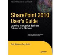 Seth Bates Anthony Smith Roderick Smith SharePoint 2010 User's Guide (Tascabile)