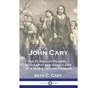 Seth C Carey John Cary The Plymouth Pilgrim (Tascabile)