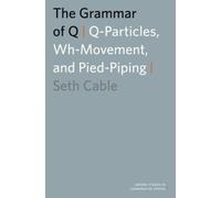 Seth Cable The Grammar of Q (Tascabile) Oxford Studies in Comparative Syntax