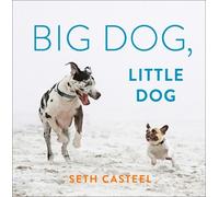 Seth Casteel Big Dog, Little Dog (Copertina rigida)