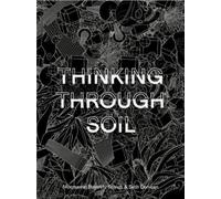 Seth Denizen Montserrat Bonvehi Rosich Thinking Through Soil (Tascabile)