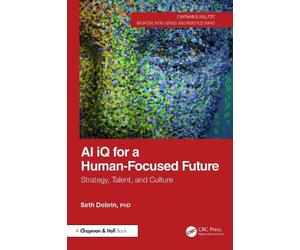 Seth Dobrin AI iQ for a Human-Focused Future (Tascabile)