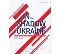Seth G. Jones In the Shadow of Ukraine (Tascabile) CSIS Reports