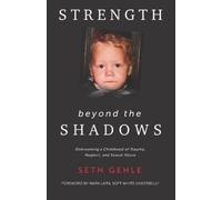 Seth Gehle Strength beyond the Shadows (Tascabile)