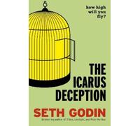 Seth Godin The Icarus Deception (Tascabile)