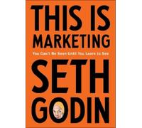 This Is Marketing: You Can't Be Seen Until You Learn to See