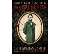 Seth Grahame-Smith Abraham Lincoln Vampire Hunter (Tascabile)