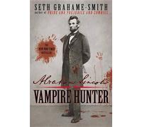 Seth Grahame-Smith Abraham Lincoln: Vampire Hunter (Tascabile)