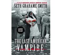 Seth Grahame-Smith The Last American Vampire (Copertina rigida)