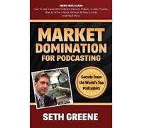 Seth Greene Market Domination for Podcasting (Tascabile)