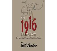 Seth Gruber The 1916 Project (Tascabile)