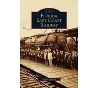 Seth H Bramson Florida East Coast Railway (Copertina rigida)