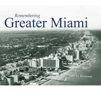 Seth H. Bramson Remembering Greater Miami (Tascabile) Remembering