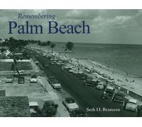 Seth H. Bramson Remembering Palm Beach (Tascabile) Remembering