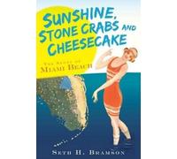Seth H. Bramson Sunshine, Stone Crabs and Cheesecake (Tascabile) Vintage Images