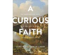 Seth Haines Lor A Curious Faith - The Questions God Asks, We Ask, an (Tascabile)