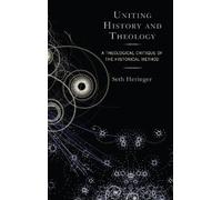 Seth Heringer Uniting History and Theology (Copertina rigida)