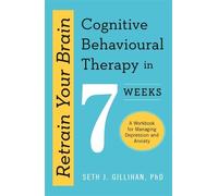 Seth J. Gilliha Retrain Your Brain: Cognitive Behavioural Therapy in (Tascabile)
