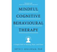 Seth J. Gillihan Mindful Cognitive Behavioural Therapy (Tascabile)