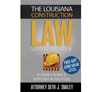 Seth J Smiley The Louisiana Construction Law Survival Guide (Tascabile)