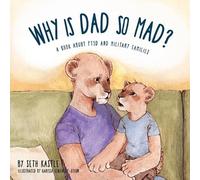 Seth Kastle Karissa (Illus) Gonzalez-Othon Why is Dad So Mad? (Tascabile)