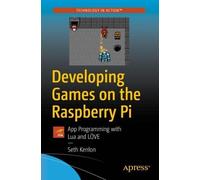 Seth Kenlon Developing Games on the Raspberry Pi (Tascabile)