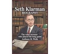 SETH KLARMAN BIOGRAPHY: The Value Investor Who Played the Long Game
