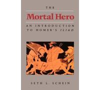 Seth L. Schein The Mortal Hero (Tascabile)