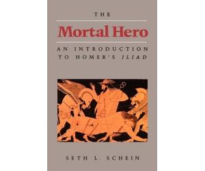 Seth L. Schein The Mortal Hero (Tascabile)
