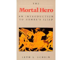 Seth L. Schein The Mortal Hero (Tascabile)