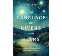 Seth Lewis The Language of Rivers and Stars (Tascabile)