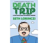 Seth Lorinczi Death Trip (Tascabile)