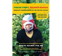 Seth M. Holmes Fresh Fruit, Broken Bodies (Tascabile)