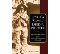 Seth Mallios Born a Slave, Died a Pioneer (Copertina rigida)