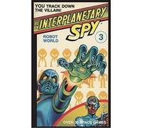 Seth McEvoy Be An Interplanetary Spy: Robot World (Tascabile)