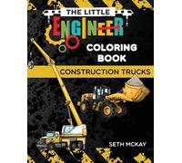 Seth McKay The Little Engineer Coloring Book - Construction Trucks (Tascabile)