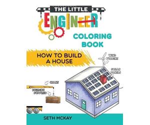 Seth McKay The Little Engineer Coloring Book - How to Build a House (Tascabile)