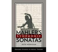 Seth Monahan Mahler's Symphonic Sonatas (Copertina rigida)