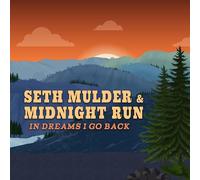 Seth Mulder & Midnight Run - In Dreams I Go Back