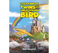Seth Newfeld The Rainbow Twins and the Great Golden Bird (Copertina rigida)